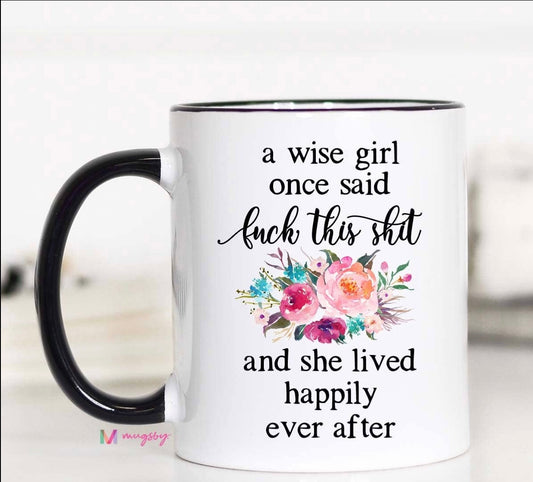 A Wise Girl Once Said Mug