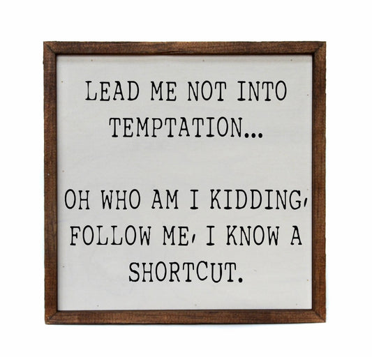 Lead Me Not Into Temptation Sign