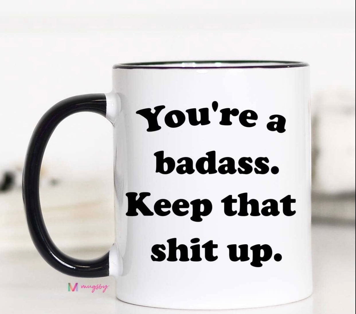 You're A Badass Mug