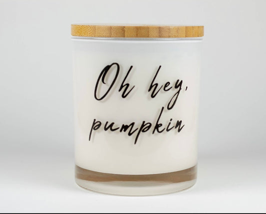 Oh Hey, Pumpkin Soy Candle