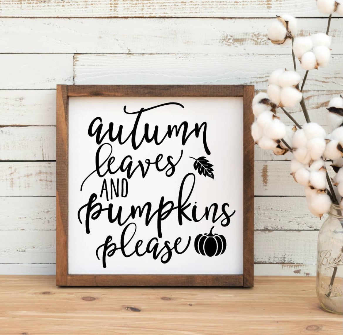 Autumn Leaves and Pumpkin Please Wood Sign